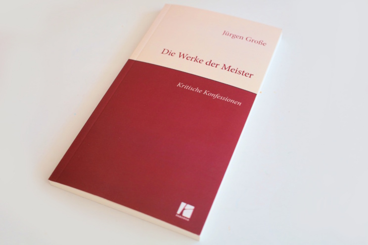 Jürgen Große: Die Werke der Meister. Foto: Ralf Julke