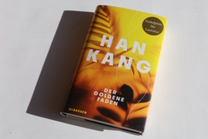 Han Kang: Der goldene Faden. Foto: Ralf Julke