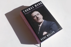 Hans Woller: Thomas Mann. Biografie eines Politischen. Foto: Ralf Julke