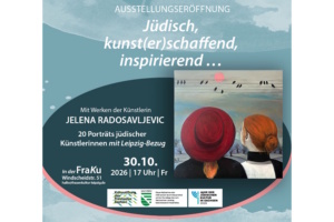 Jüdisch, kunst(er)schaffend, inspirierend … 20 Porträts jüdischer Künstlerinnen aus Leipzig. Grafik: Frauenkultur Leipzig