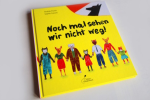 Andrée Poulin, Sophie Casson: Noch mal sehen wir nicht weg! Foto: Ralf Julke