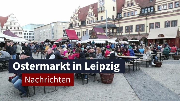 28. März 2024: Frohe Ostern: Leipzig feiert mit Ostermarkt und Historischer Ostermesse | LZ TV Nachrichten